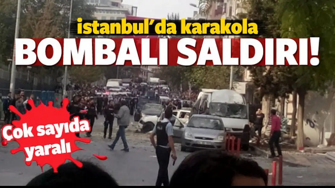 İstanbul'da karakola bombalı saldırı!