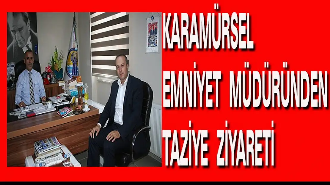 Karamürsel İlçe Emniyet Müdürü Coşar Özler'dem taziye ziyareti