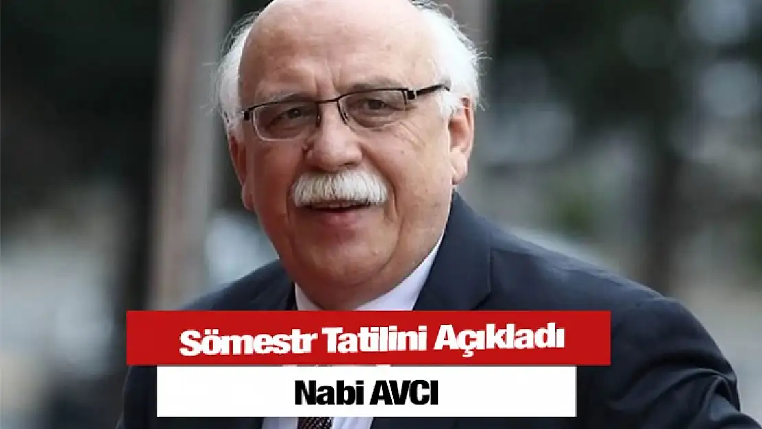 Sömestr Tatili Belli Oldu - Nabi AVCI Açıklama Yaptı