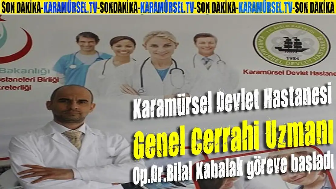 Karamürsel'de Genel Cerrahi Uzmanı Op.Dr.Bilal Kabalak göreve başladı