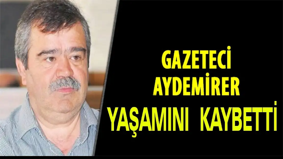 ALİ AYDEMİRER YAŞAMINI  KAYBETTİ