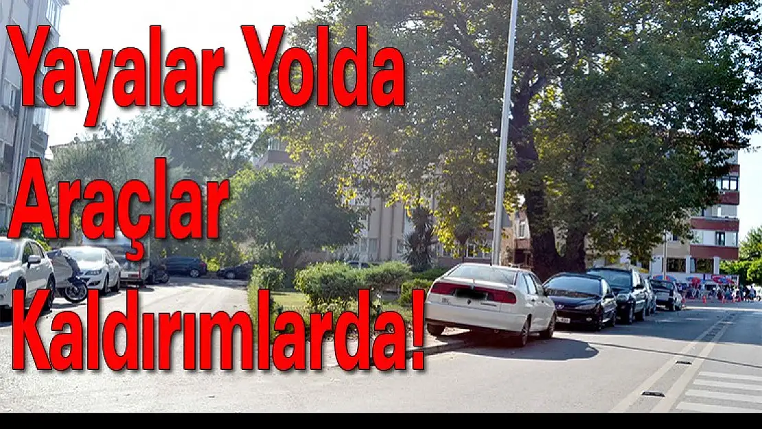 Yayalar Yolda, Araçlar Kaldırımlarda!