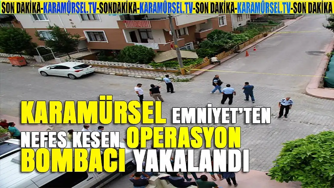 Karamürsel bombacısı yakalandı