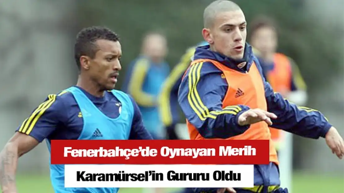 Fenerbahçe'de oynayan Merih  Karamürsel'in Gururu oldu