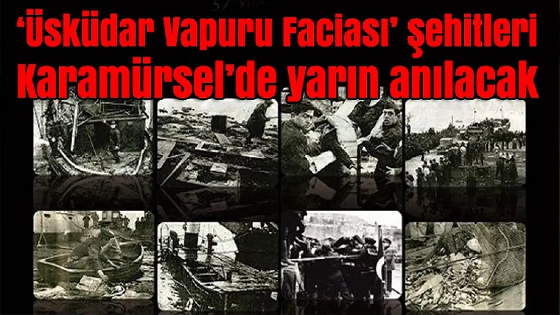 'Üsküdar Vapuru Faciası' şehitleri yarın anılacak