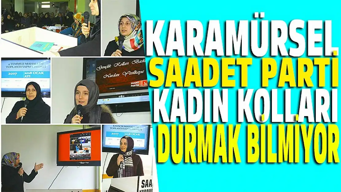 Karamürsel Saadet Partisi kadın kolları durmak bilmiyor