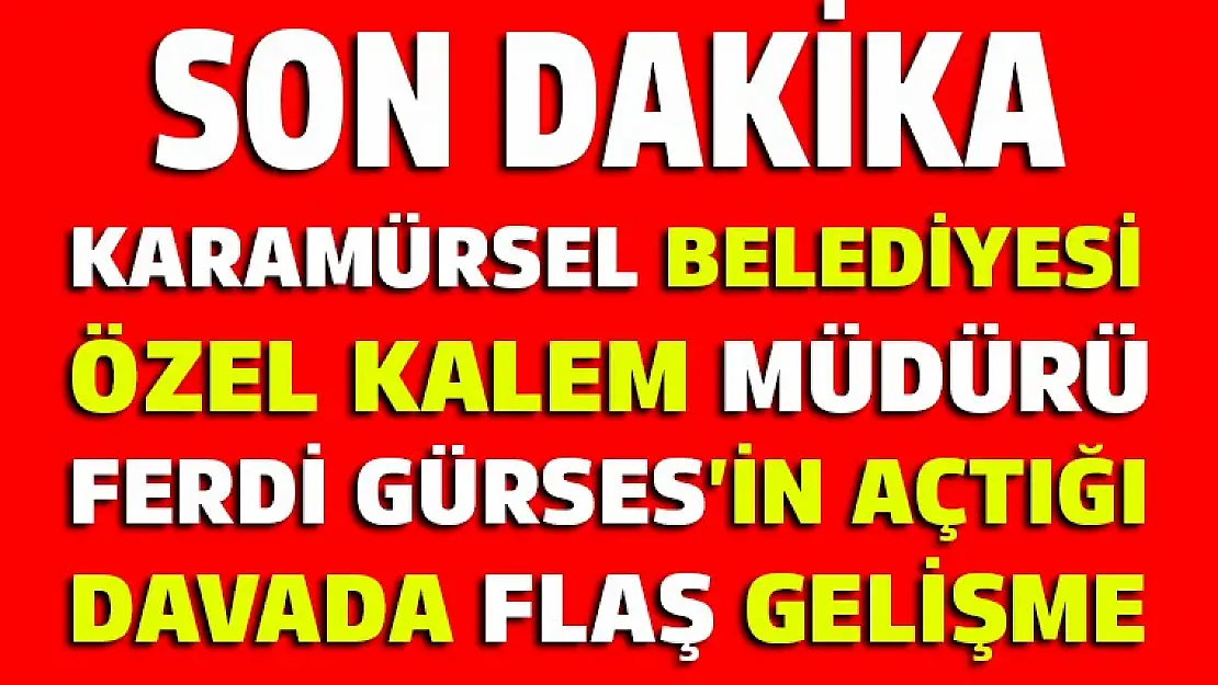 Karamürsel'de yaşanan Ferdi Gürses davasın'da flaş gelişme