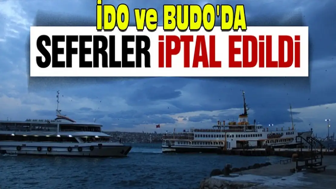 İDO ve BUDO'da bazı seferler iptal edildi