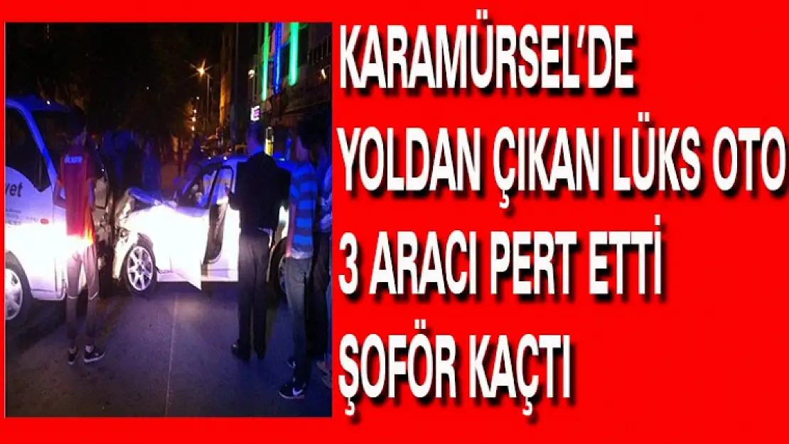 Karamürsel'de yoldan çıkan lüks otomobil üç aracı pert etti şoför kaçtı