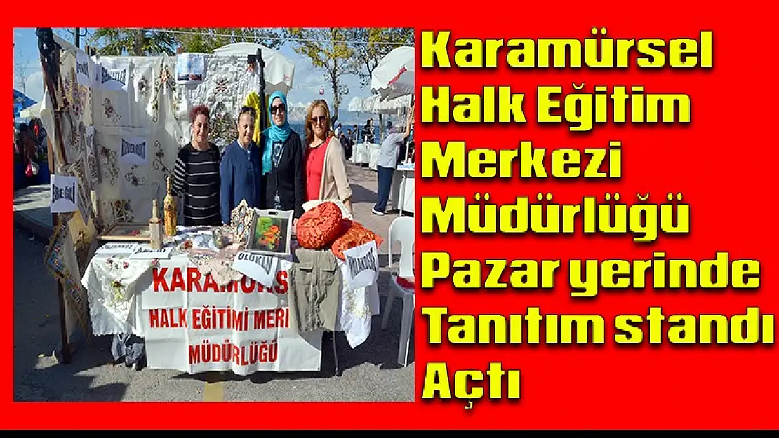 Karamürsel Halk Eğitim Merkezi Müdürlüğü pazar yerinde tanıtım standı açtı.