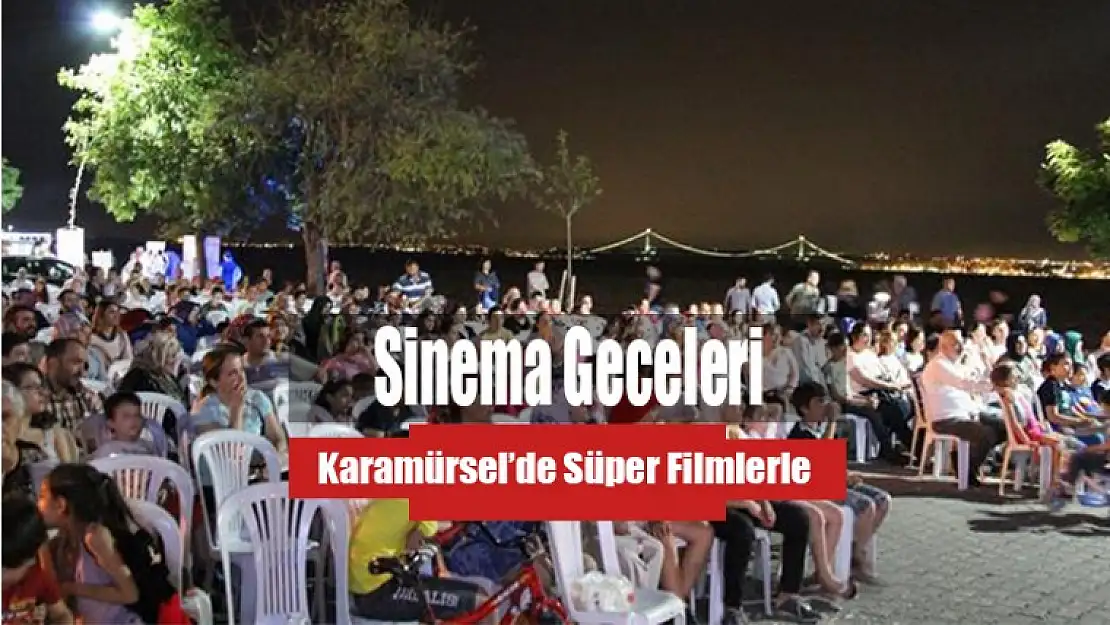 Karamürsel'de Muhteşem Sinema Gösterileri