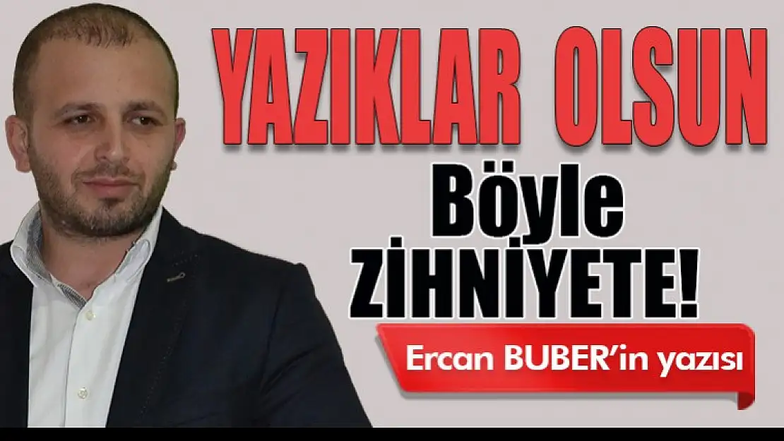 Yazıklar olsun böyle zihniyete...