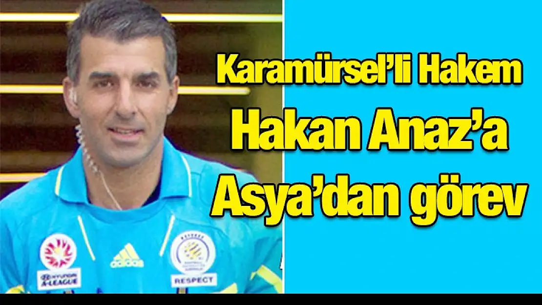 Karamürselli hakeme Asya'dan görev