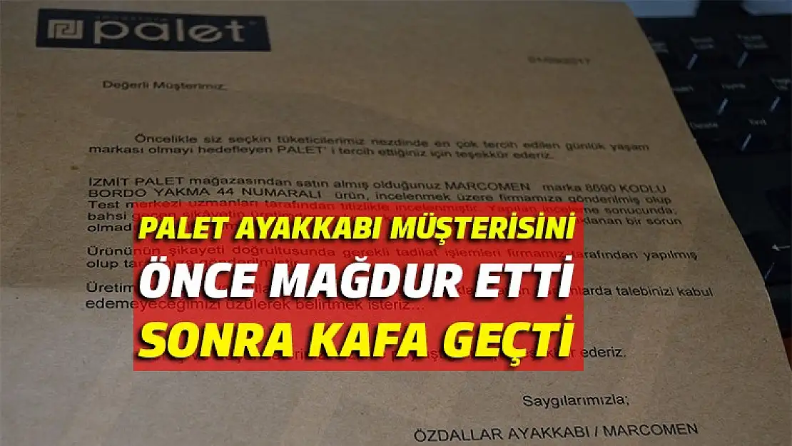 Palet Ayakkabı müşterisini hem mağdur etti, hem alay etti