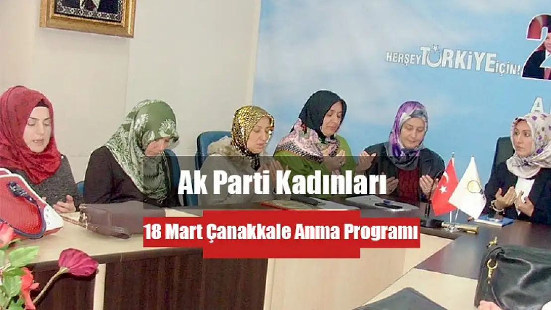 Karamürsel Ak Parti Kadınları 18 Mart Anma Programı