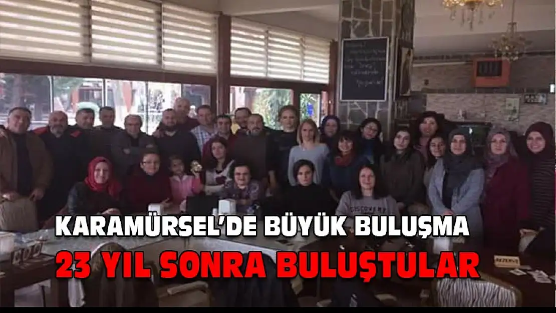 23 Yıl sonra buluştular