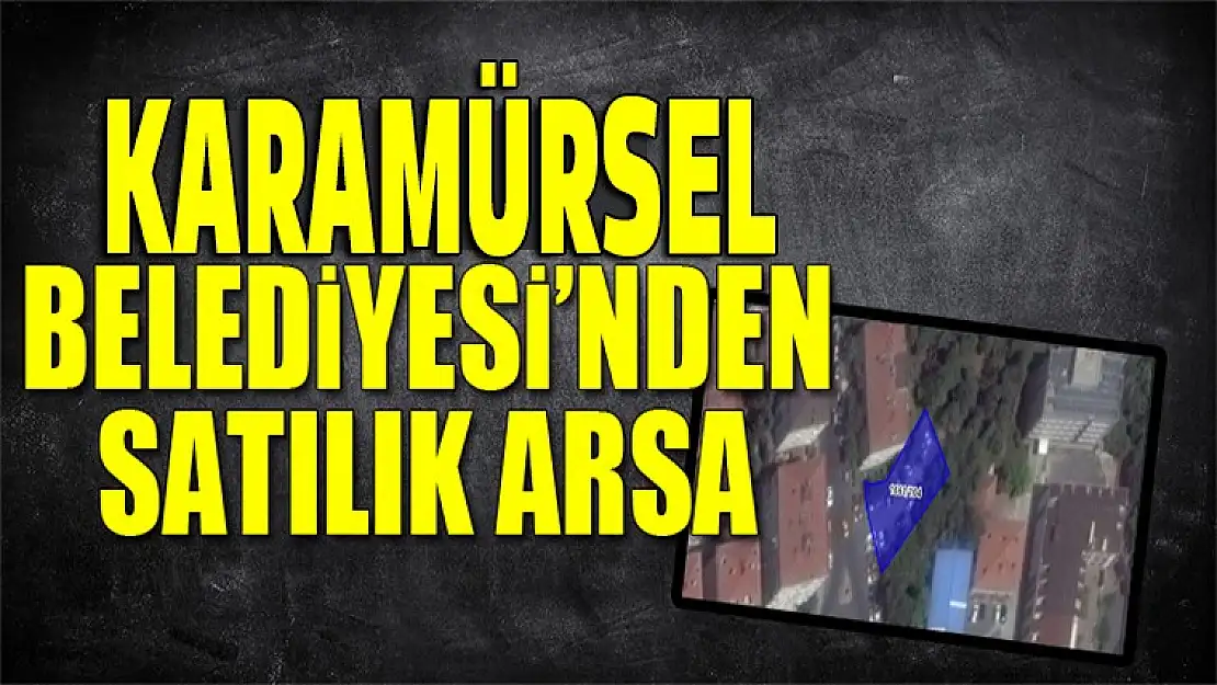 Karamürsel Belediyesi arsa satıyor