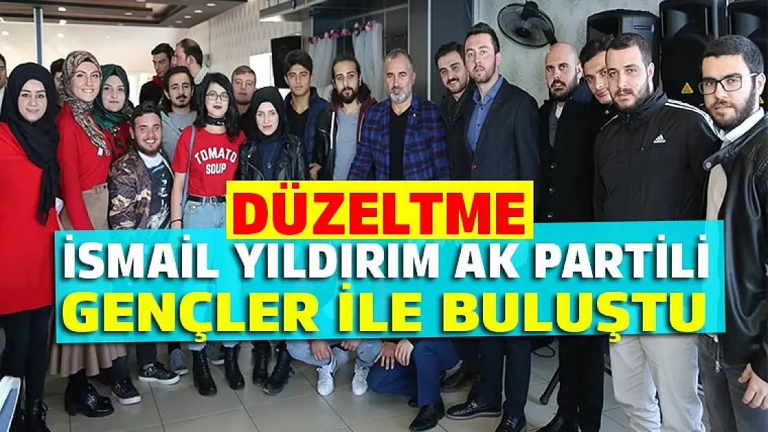 İsmail Yıldırım AK Partili gençler ile buluştu