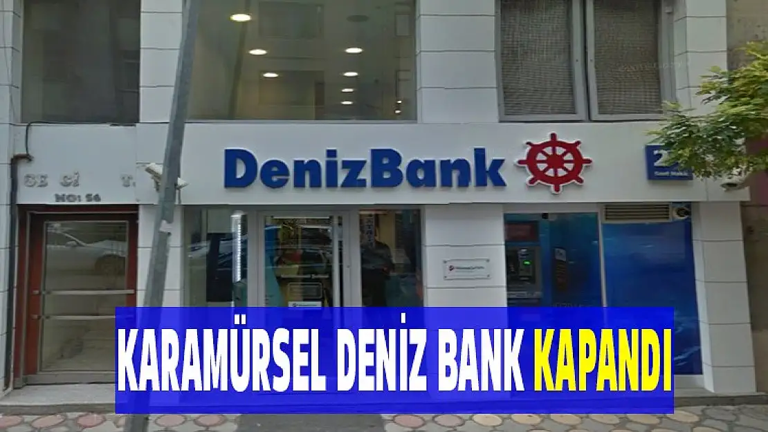 Karamürsel Deniz Bank Kapandı