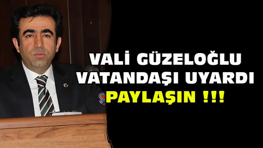 Vali Güzeloğlun'dan Önemli Açıklama