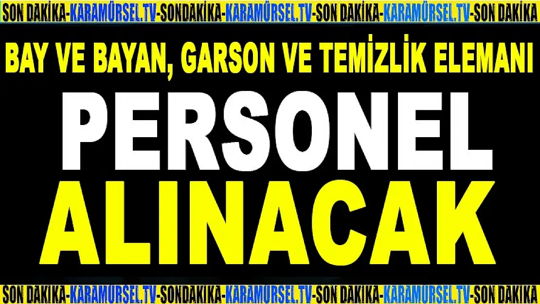 Bay ve Bayan personel alımı yapılacak