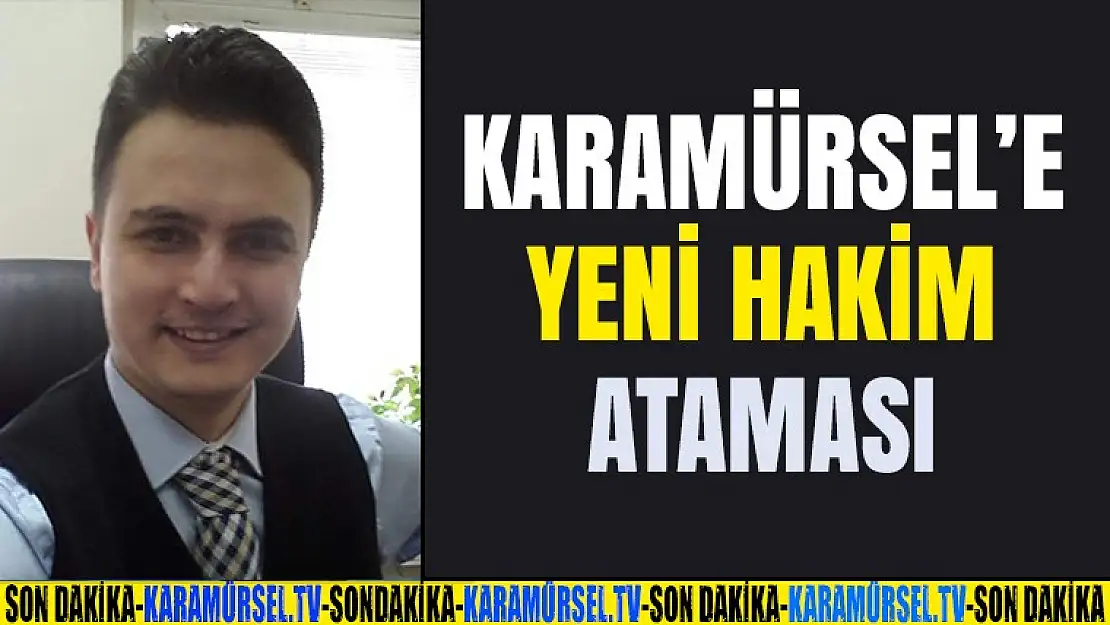 Karamürsel'e Yeni Hakim Ataması