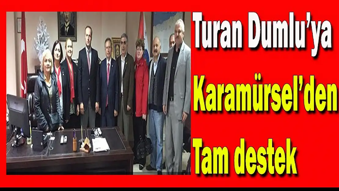 Turan Dumlu'ya Karamürsel'den Tam destek