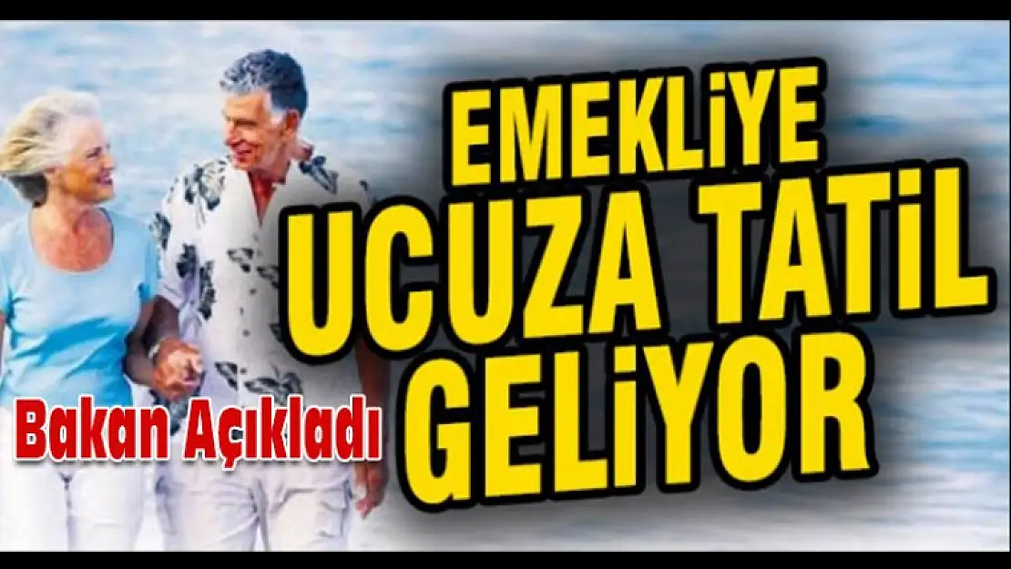 Emekliye Ucuza Tatil Fırsatı Kapıda