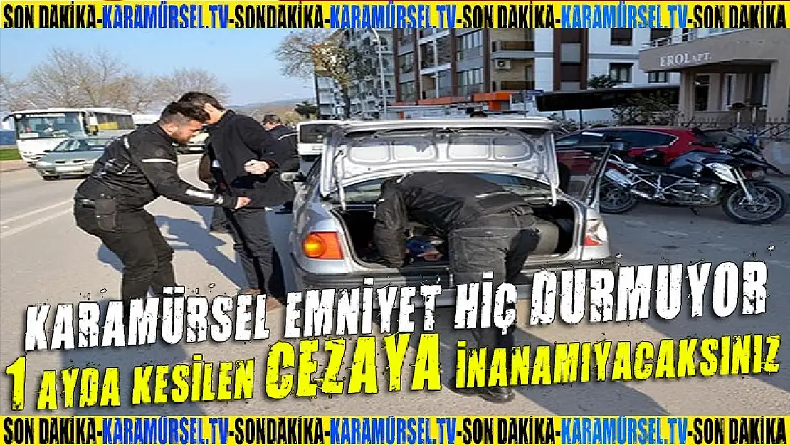 Karamürsel Emniyet'in 1 Ayda kestiği ceza dudak uçuklattı