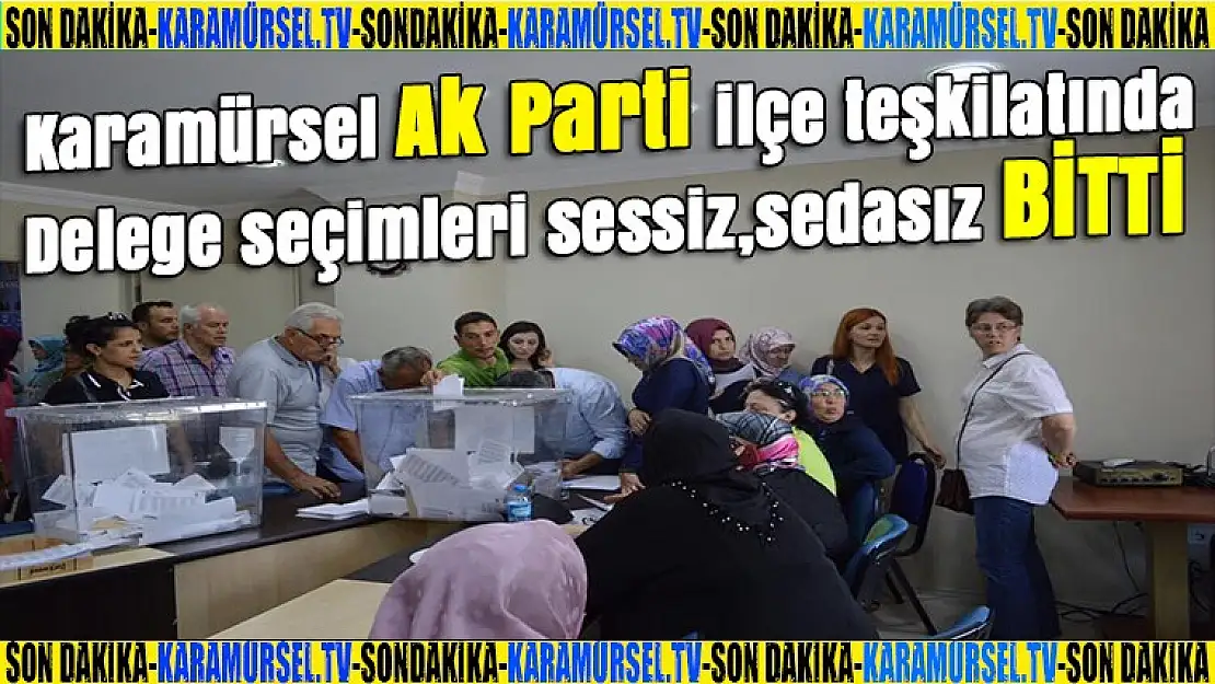 Karamürsel ilçe başkanlığında delege seçimleri sessiz,sedasız bitti