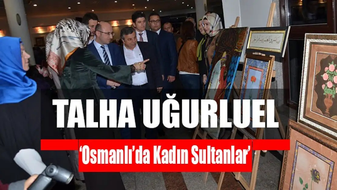 Talha Uğurluel, 'Osmanlı'da Kadın Sultanlar' adlı konferans verdi.