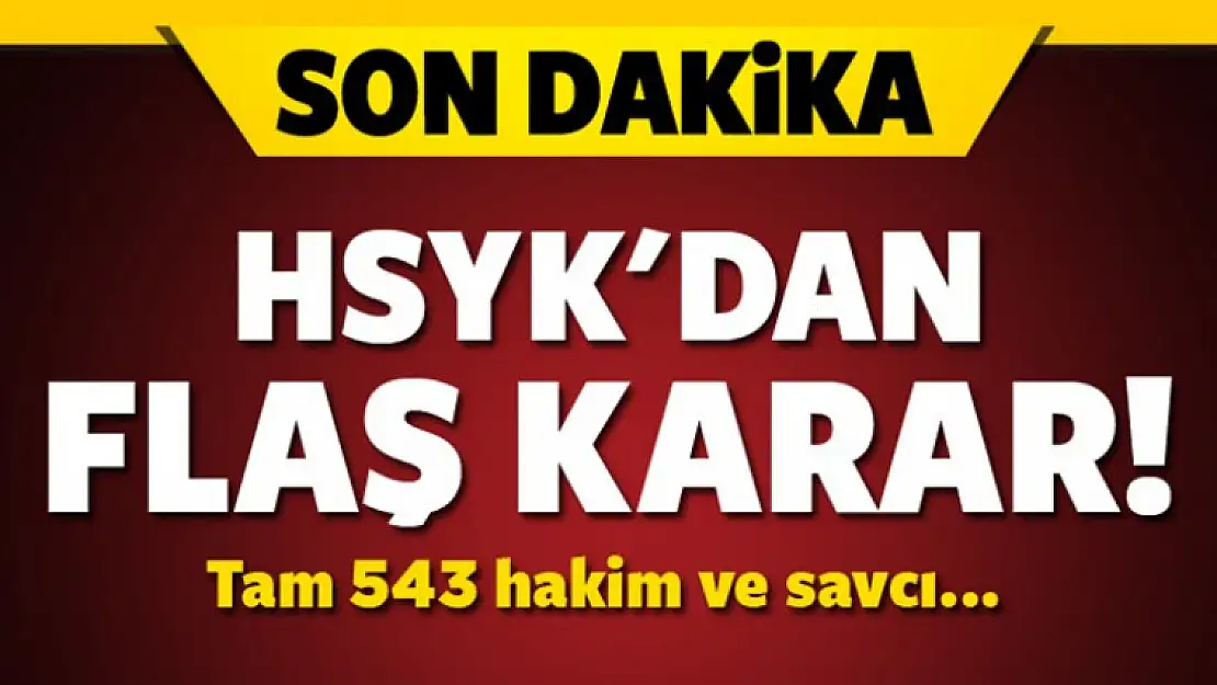 HSYK'dan flaş karar!