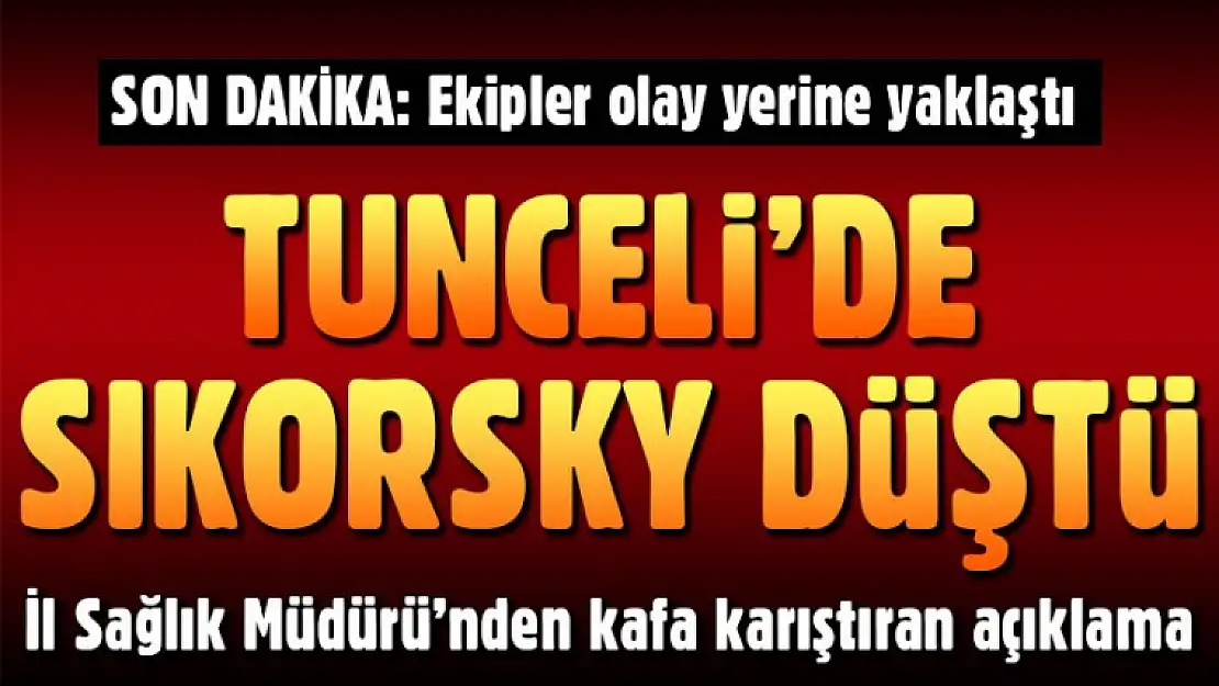 Tunceli'de Emniyet'e ait helikopter düştü!