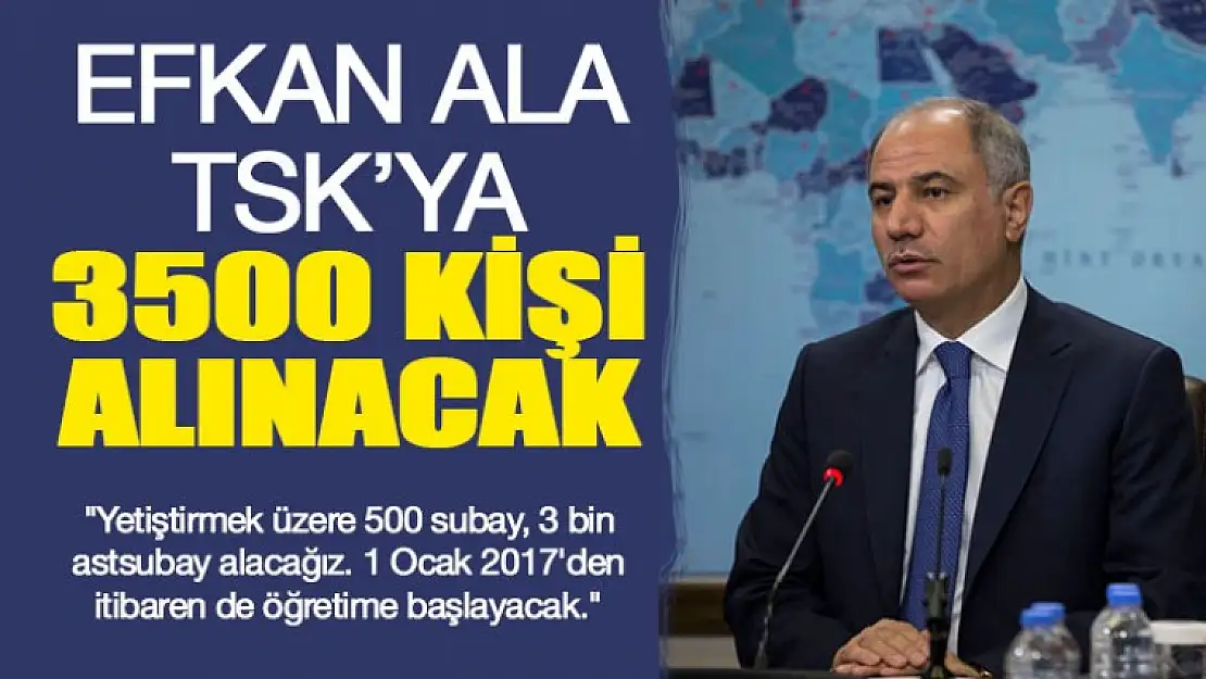 Efkan Ala Müjdeyi Verdi, TSK'ya 3 Bin 500 Kişi Alınacak