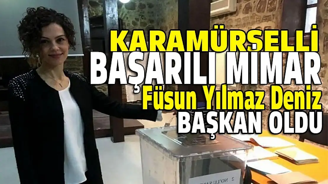 Mimarlarda yeni başkan Karamürselli