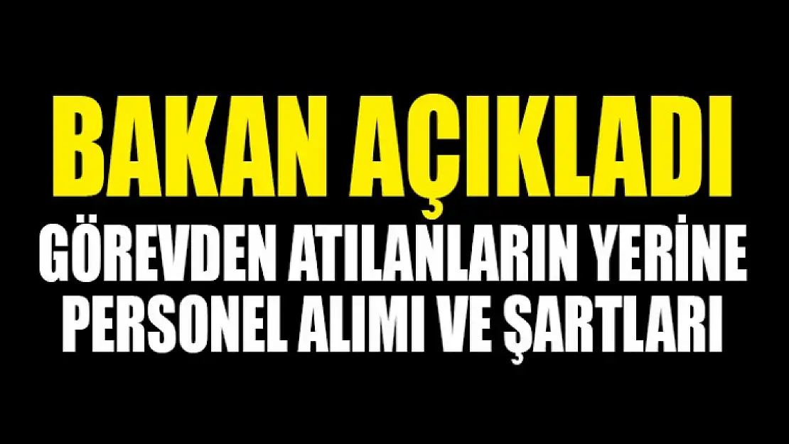 Bakan Açık Kadrolara Personel Alımını Açıkladı