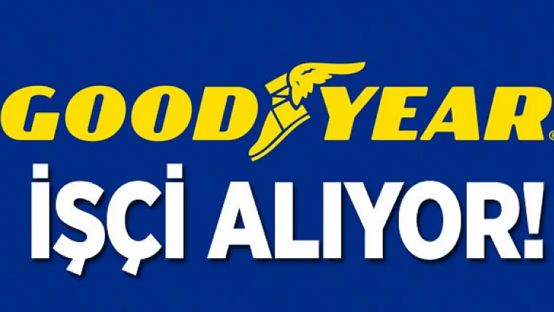 İzmit, Goodyear işçi alıyor