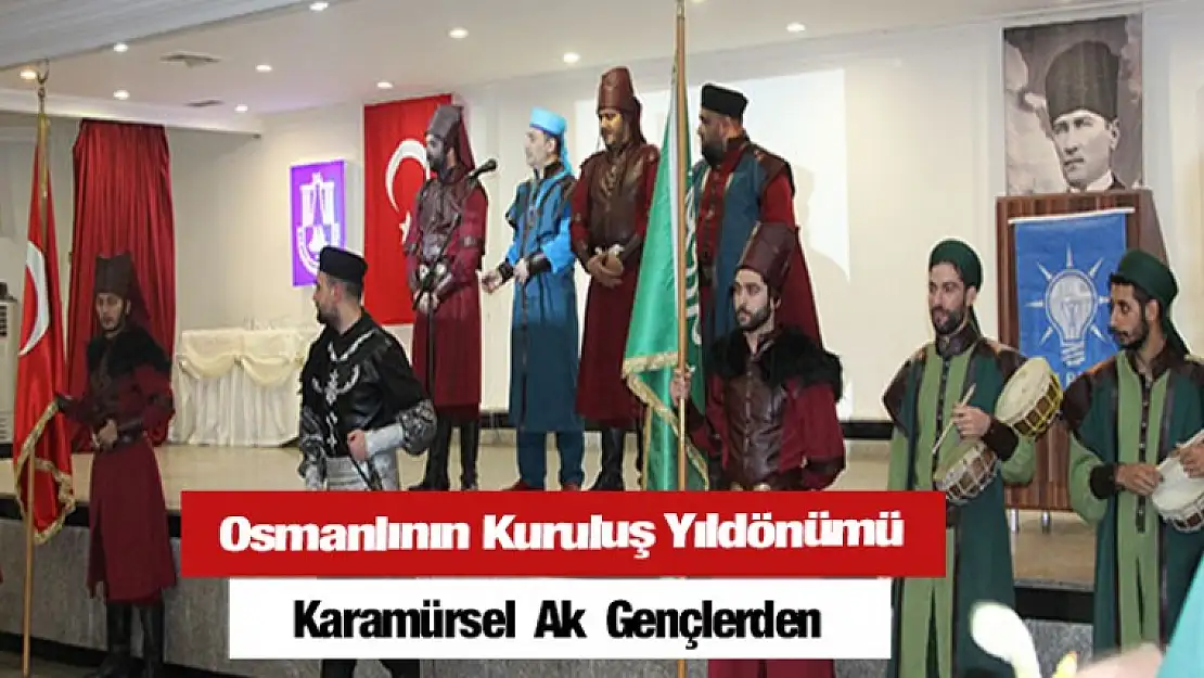 Karamürsel Ak Gençlerden Osmanlının Kuruluş Yıldönümü programı