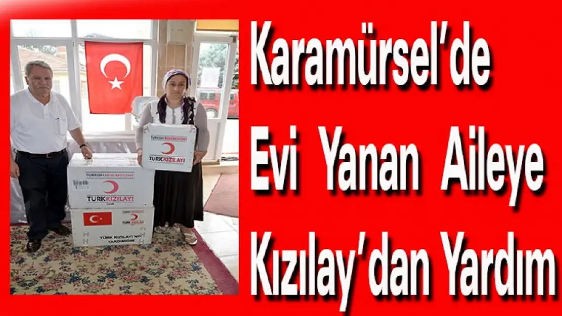 Karamürsel'de Evi Yanan Aileye Kızılay'dan Yardım