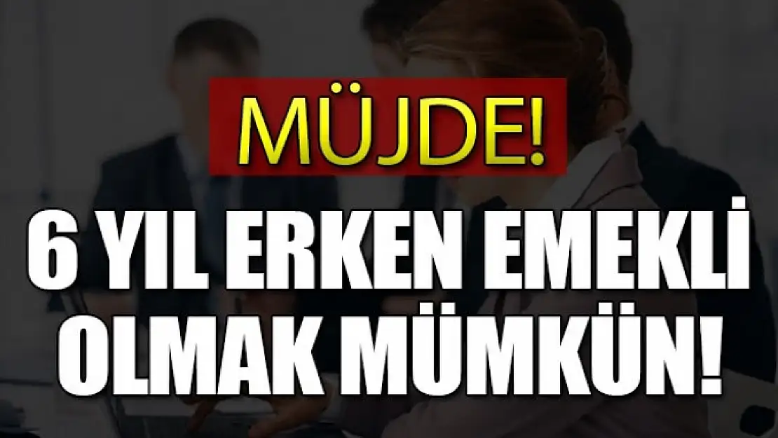 Erken Emeklilik Müjdesi