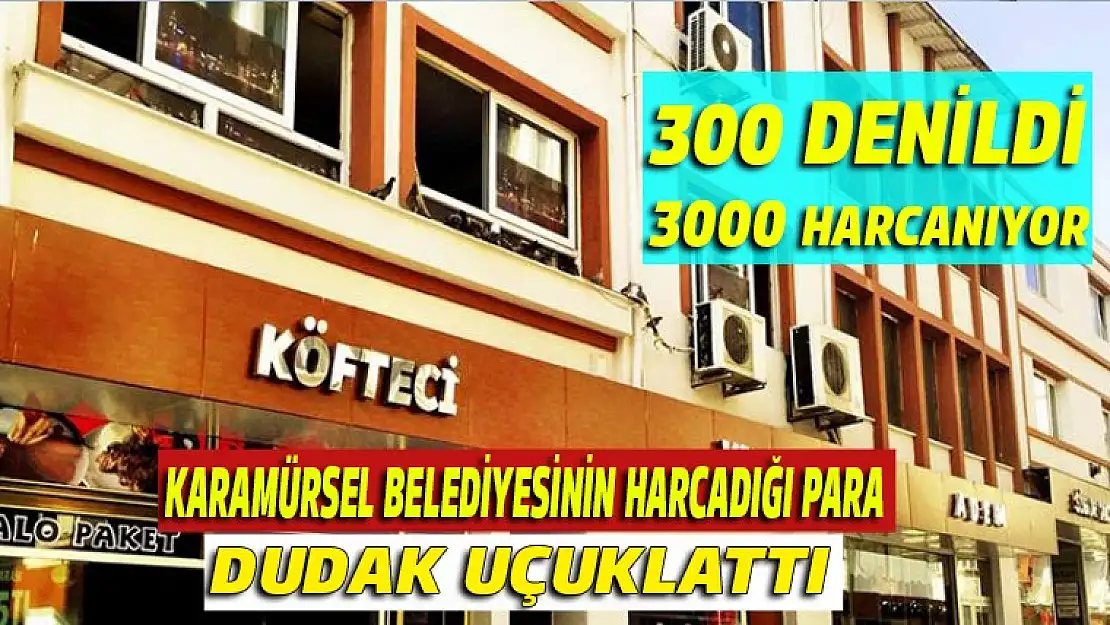 Karamürsel Belediyesi'nin harcadığı para dudak uçuklattı