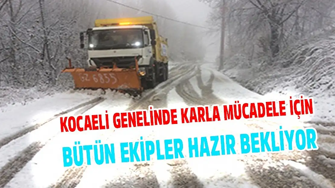 Büyükşehir ekipleri karla mücadele için alarmda