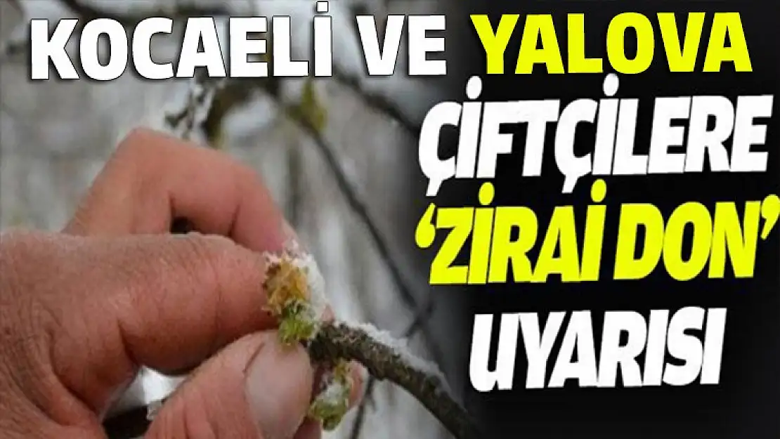 Çiftçilere zirai don uyarısı