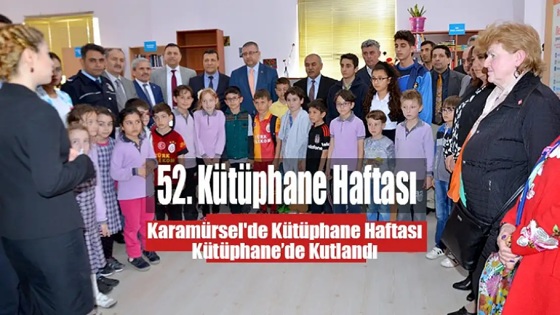 Karamürsel'de Kütüphane Haftası Kütüphane'de Kutlandı