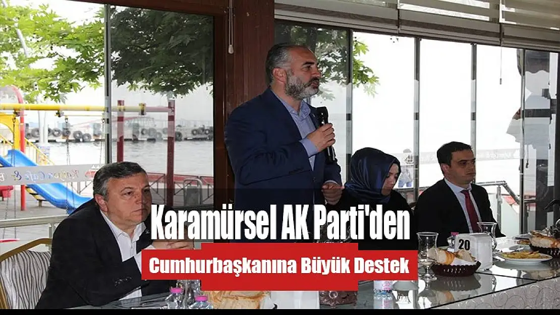 Karamürsel AK Parti'den Cumhurbaşkanına Büyük Destek