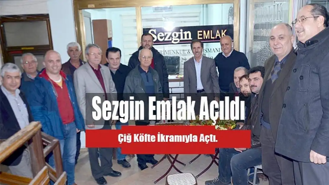 Sezgin Emlak'tan çiğ köfteli açılış