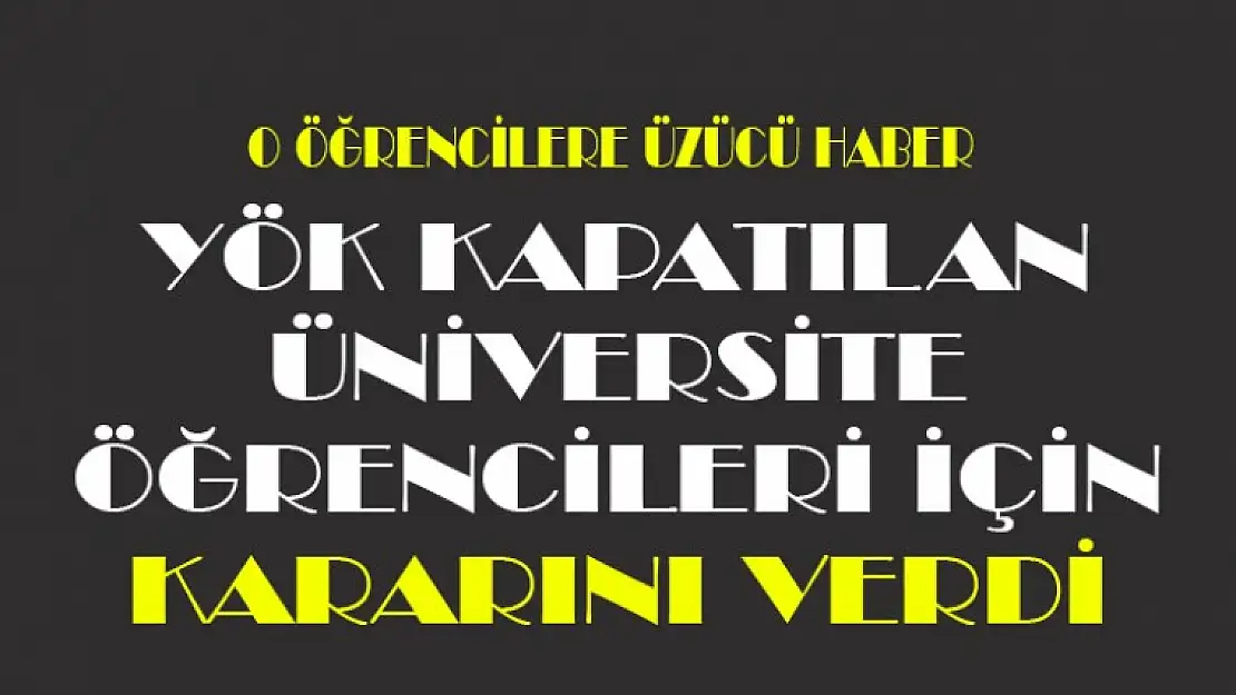 Öğrencilere Üzücü Haber YÖK KARARINI VERDİ