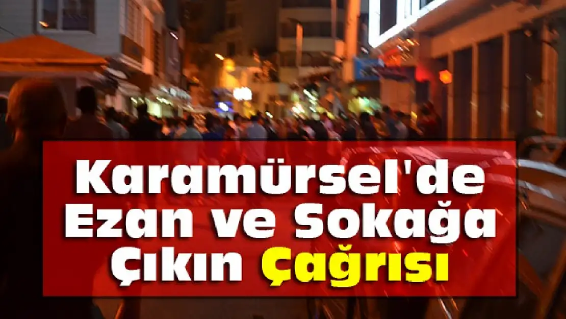 Karamürsel'de Ezan ve Sokağa Çıkın Çağrısı