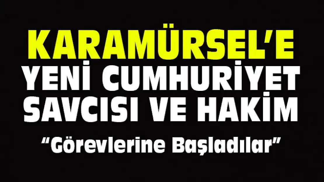 Karamürsel'e Yeni Cumhuriyet Savcısı ve Hakim Atandı