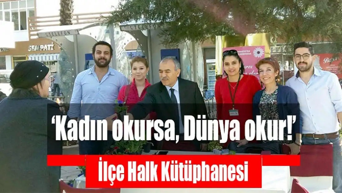 Karamürsel Halk Kütüphanesinden anlamlı slogan 'Kadın okursa, Dünya okur!'